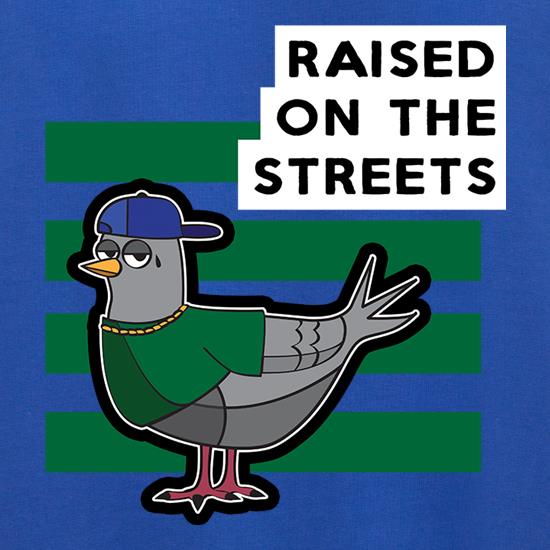 Raised On The Streets t shirt